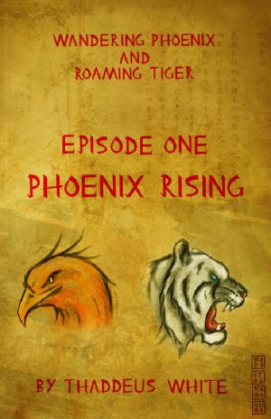 [Wandering Phoenix and Roaming Tiger 01] • Phoenix Rising